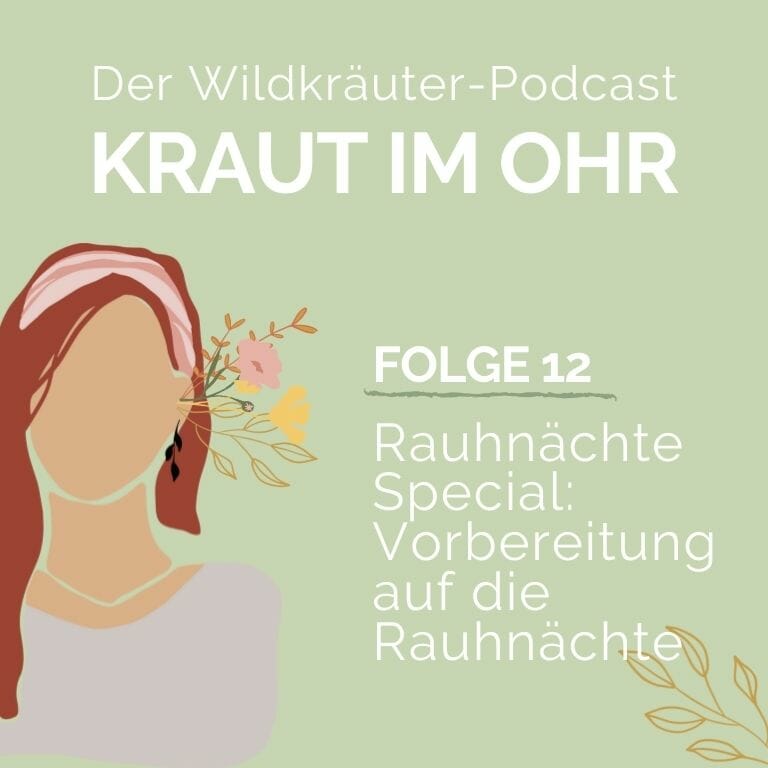 Kraut im Ohr_Folge 12_Rauhnächte Special_Vorbereitung auf die Rauhnächte