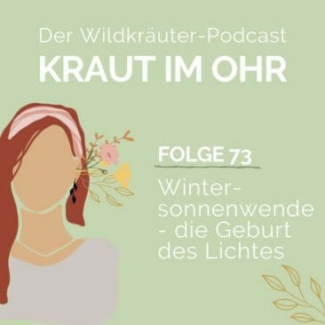 Kraut im Ohr_Folge 73_Kraut im Jahr. Wintersonnenwende
