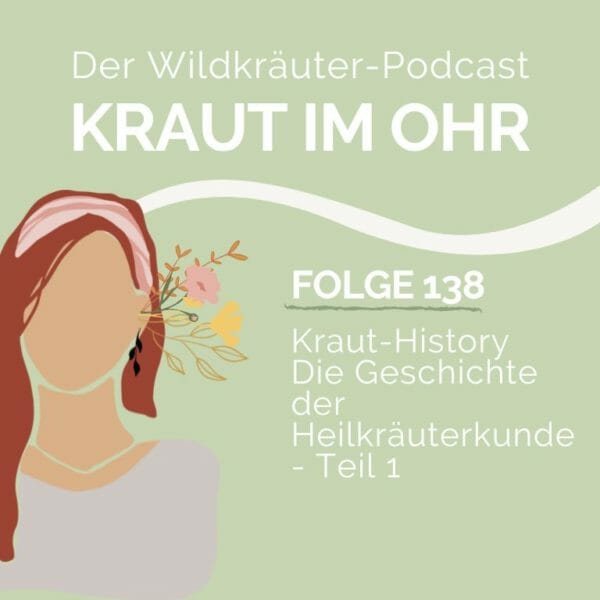 Kraut History_Die Geschichte der Heilkräuterkunde - Teil 1